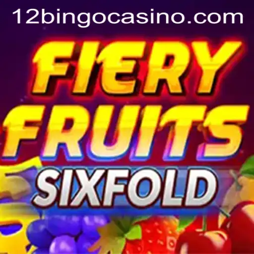 Discover the Exciting World of FieryFruitsSixFold: A 12bingo Adventure