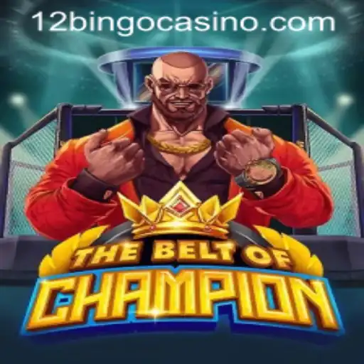 TheBeltOfChampion and 12bingo: Engaging in a Thrilling Gaming Experience